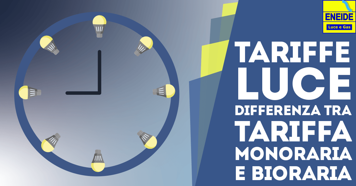 Tariffe Luce: Differenza tra tariffa Monoraria e Bioraria