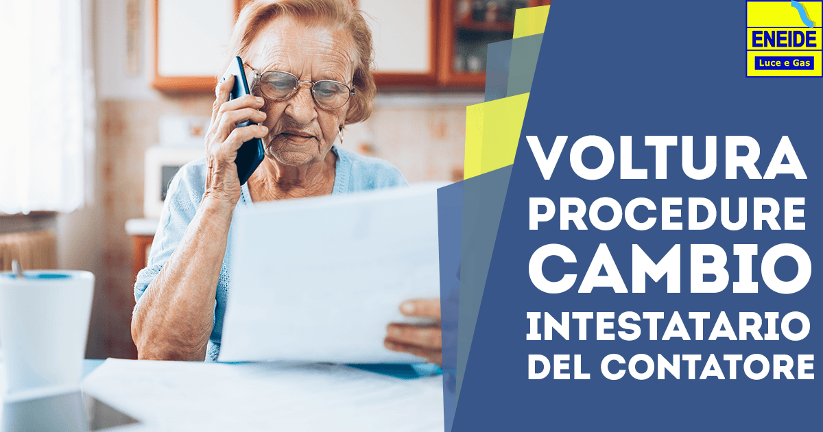 Voltura e procedure per il cambio di Intestatario del Contatore