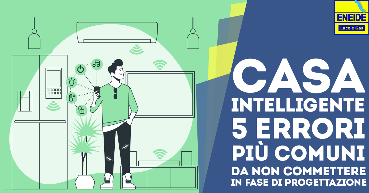 Casa intelligente: 5 errori più comuni in fase di progettazione